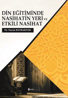Din Eğitiminde Nasihatin Yeri Ve Etkili Nasihat