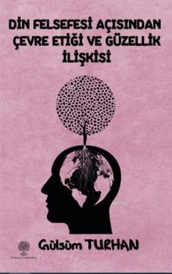 Din Felsefesi Açısından Çevre Etiği Ve Güzellik İlişkisi