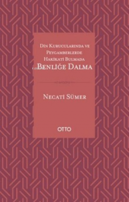 Din Kurucularında ve Peygamberlerde Hakikati Bulmada Benliğe Dalma