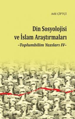 Din Sosyolojisi ve İslam Araştırmaları Adil Çiftçi