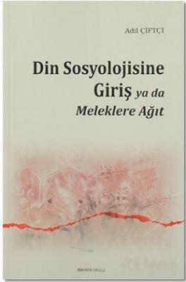 Din Sosyolojisine Giriş Ya Da Meleklere Ağıt