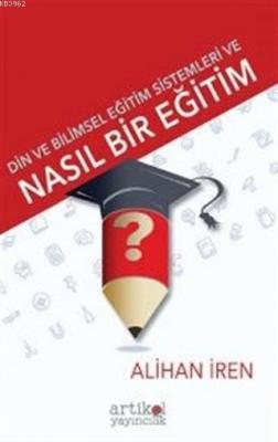 Din ve Bilimsel Eğitim Sistemleri ve Nasıl Bir Eğitim