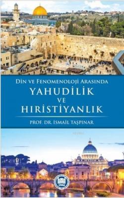Din ve Fenomenoloji Arasında Yahudilik ve Hıristiyanlık İsmail Taşpına
