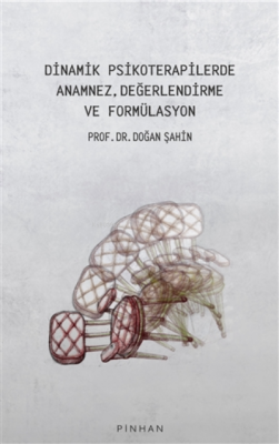 Dinamik Psikoterapilerde Anamnez, Değerlendirme Ve Formülasyon