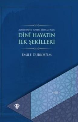 Dini Hayatın İlk Şekilleri Emile Durkheim