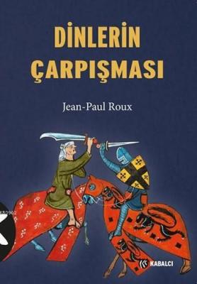 Dinlerin Çarpışması Jean-Paul Roux