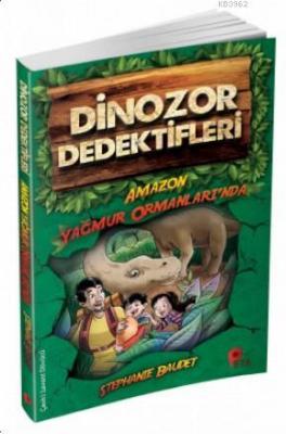 Dinozor Dedektifleri / Amazon Ormanları'nda Stephaie Baudet