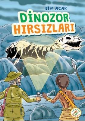 Dinozor Hırsızları Elif Acar