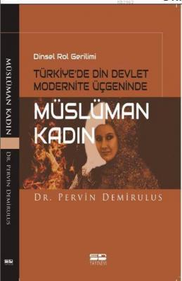 Dinsel Rol Gerilimi Türkiye'de Din Devlet Modernite Üçgeninde Müslüman