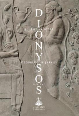 Dionysos - Özgürlüğün Şarkısı Bülent Akgezer