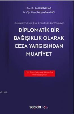 Diplomatik Bir Bağışıklık Olarak Ceza Yargısından Muafiyet