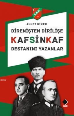 Direnişten Dirilişe Kafsinkaf Destanını Yazanlar