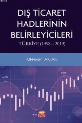 Dış Ticaret Hadlerinin Belirleyicileri: Türkiye (1998-2019) Mehmet Asl