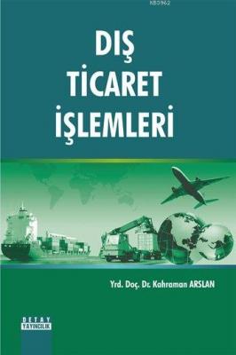 Dış Ticaret İşlemleri Kahraman Arslan