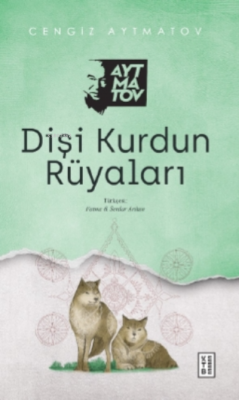 Dişi Kurdun Rüyaları Cengiz Aytmatov
