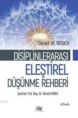 Disiplinler Arası Eleştirel Düşünme Rehberi Gerald M. Nosıch