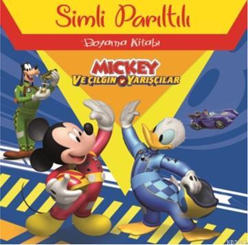 Disney Mickey ve Çılğın Yarışçılar Simli Parıltılı Boyama Kitabı