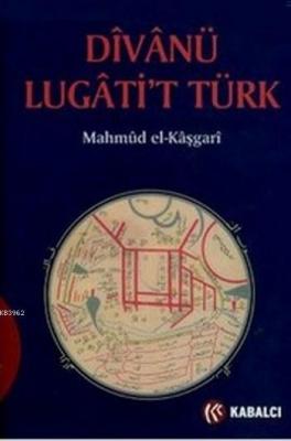 Divanü Lügati't Türk (Ciltli) Kaşgarlı Mahmud (Mahmud El-Kaşgari)