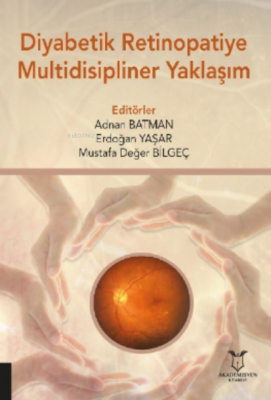 Diyabetik Retinopatiye Multidisipliner Yaklaşım Erdoğan Yaşar Adnan Ba
