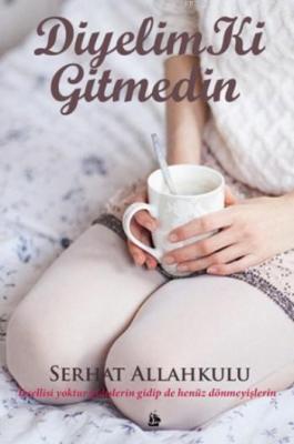 Diyelim Ki Gitmedin