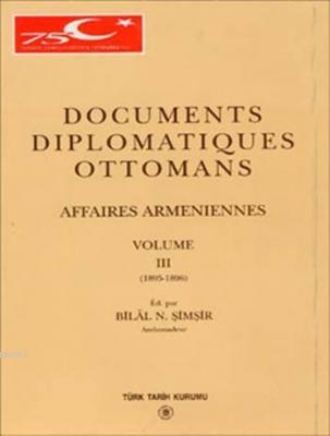 Documents Diplomatiques Ottomans (III Volume) Bilal N. Şimşir