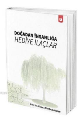 Doğadan İnsanlığa Hediye İlaçlar İlkay Erdoğan Orhan