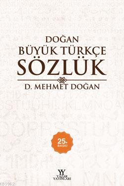 Doğan Büyük Türkçe Sözlük D. Mehmet Doğan