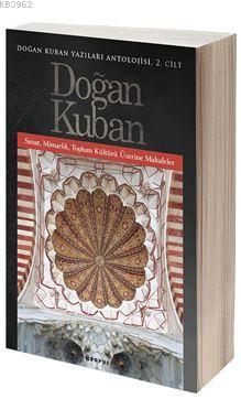 Doğan Kuban Yazıları Antolojisi 2. Cilt