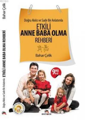 Doğru Akılcı ve Sade Bir Anlatımla Etkili Anne Baba Olma Rehberi