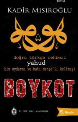 Doğru Türkçe Rehberi Yahud Bin Uydurma ve Batı Menşe'li Kelimeyi Boyko