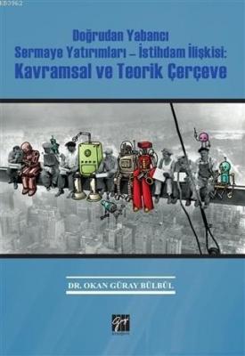 Doğrudan Yabancı Sermaye Yatırımları İstihdam İlişkisi Kavramsal ve Teorik Çerçeve