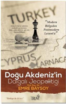 Doğu Akdeniz'in Dalgalı Jeopolitiği