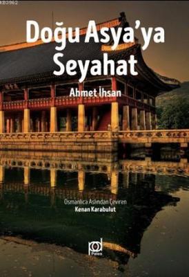 Doğu Asya'ya Seyahat Ahmet İhsan