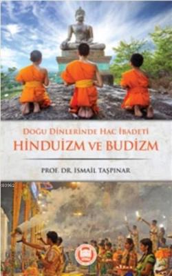 Doğu Dinlerinde Hac İbadeti Hinduizm ve Budizm İsmail Taşpınar