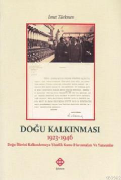 Doğu Kalkınması 1923 - 1946 İsmet Türkmen