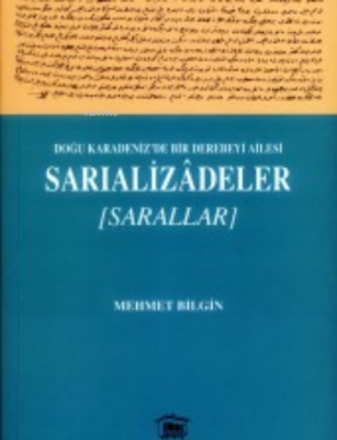 Doğu Karadeniz'de Bir Derebeyi Ailesi Sarıalizadeler/Sarallar