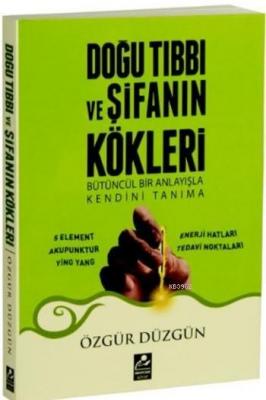 Doğu Tıbbı ve Şifanın Kökleri