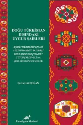 Doğu Türkistan Dışındaki Uygur Şairleri Levent Doğan