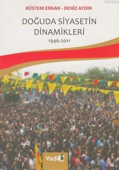 Doğuda Siyasetin Dinamikleri (1946 - 2011) Deniz Aydın Rüstem Erkan Rü