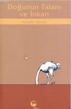 Doğunun Talanı ve İnkarı Aytekin Yılmaz
