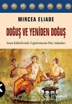 Doğuş ve Yeniden Doğuş Mircea Eliade