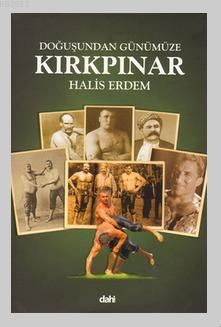 Doğuşundan Günümüze Kırkpınar