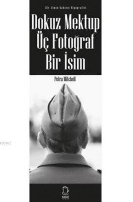 Dokuz Mektup, Üç Fotoğraf, Bir İsim