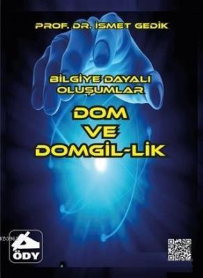 Dom ve Domgil-lik - Bilgiye Dayalı Oluşumlar