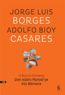 Don Isidro Parodi'ye Altı Bilmece Jorge Luis Borges Adolfo Bioy Cadare