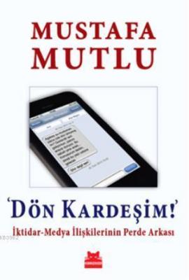 Dön Kardeşim Mustafa Mutlu
