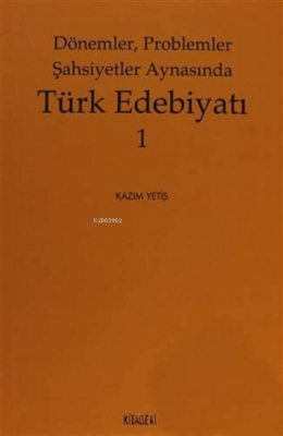 Dönemler, Problemler Şahsiyet Aynasında Türk Edebiyatı - 1