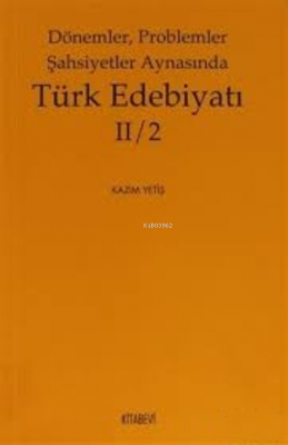 Dönemler, Problemler Şahsiyetler Aynasında Türk Edebiyatı 2 / 2