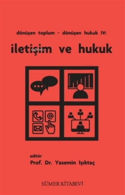 Dönüşen Toplum - Dönüşen Hukuk 4: İletişim ve Hukuk