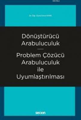 Dönüştürücü Arabuluculuk - Problem Çözücü Arabuluculuk ile Uyumlaştırılması